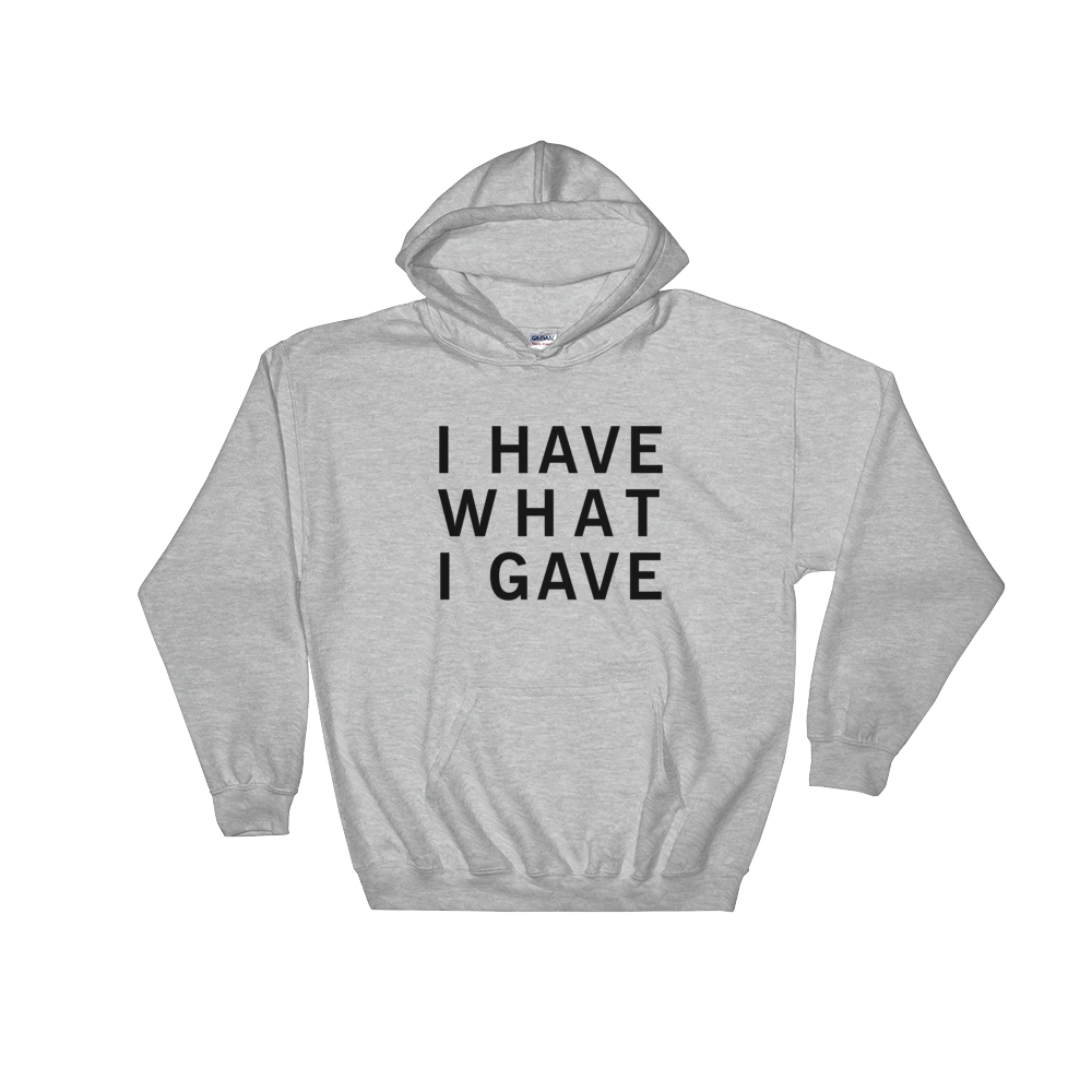 I Have What I Gave Hoodie Grey, Grey I Have What I Gave Hoodie, I Have What I Gave Hoodie , Sasha I Have, Sasha Grey I Have, Sasha Grey I Have What I Gave, Sasha Grey Collection, Sasha Grey Hoodie