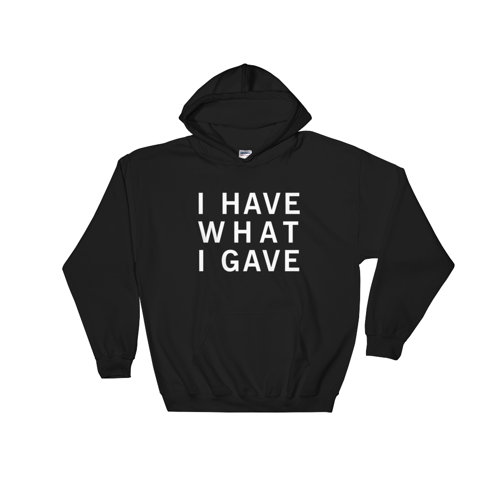 I Have What I Gave Hoodie Black, Black  I Have What I Gave Hoodie, I Have What I Gave Hoodie , Sasha I Have, Sasha Grey I Have, Sasha Grey I Have What I Gave, Sasha Grey Collection, Sasha Grey Hoodie