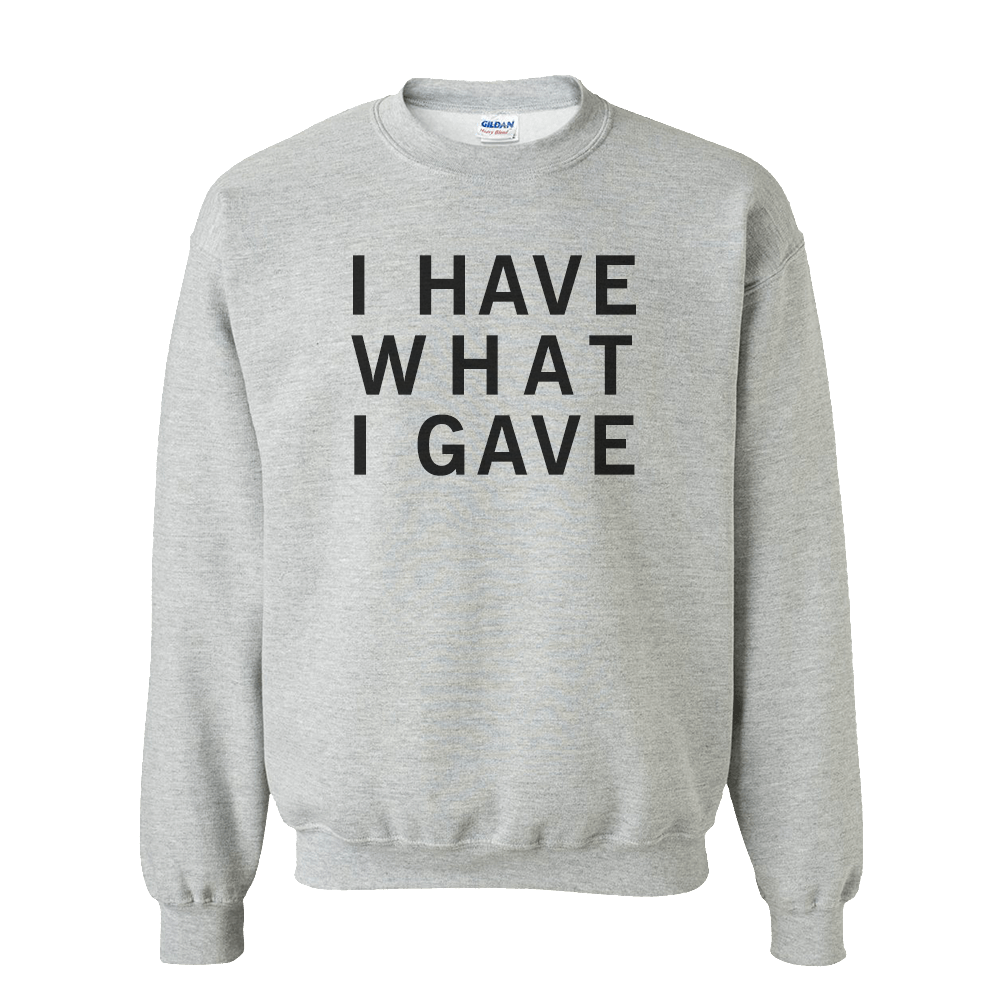 I Have What I Gave